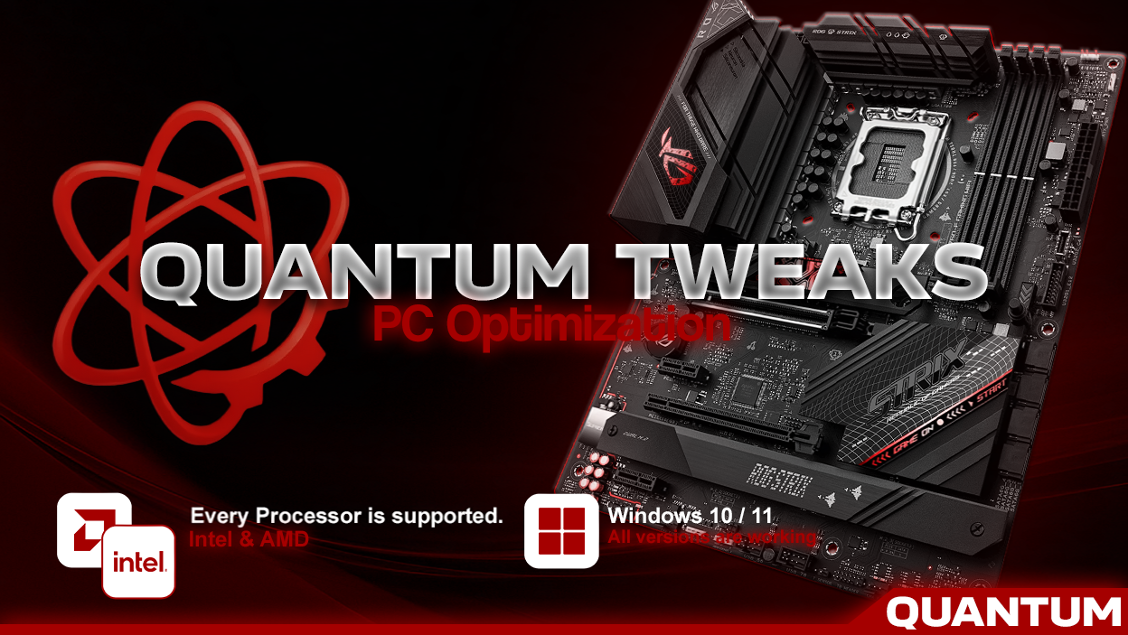 Quantum PC Tweaks — PC Optimization. Every processor supported (Intel & AMD), Windows 10/11.